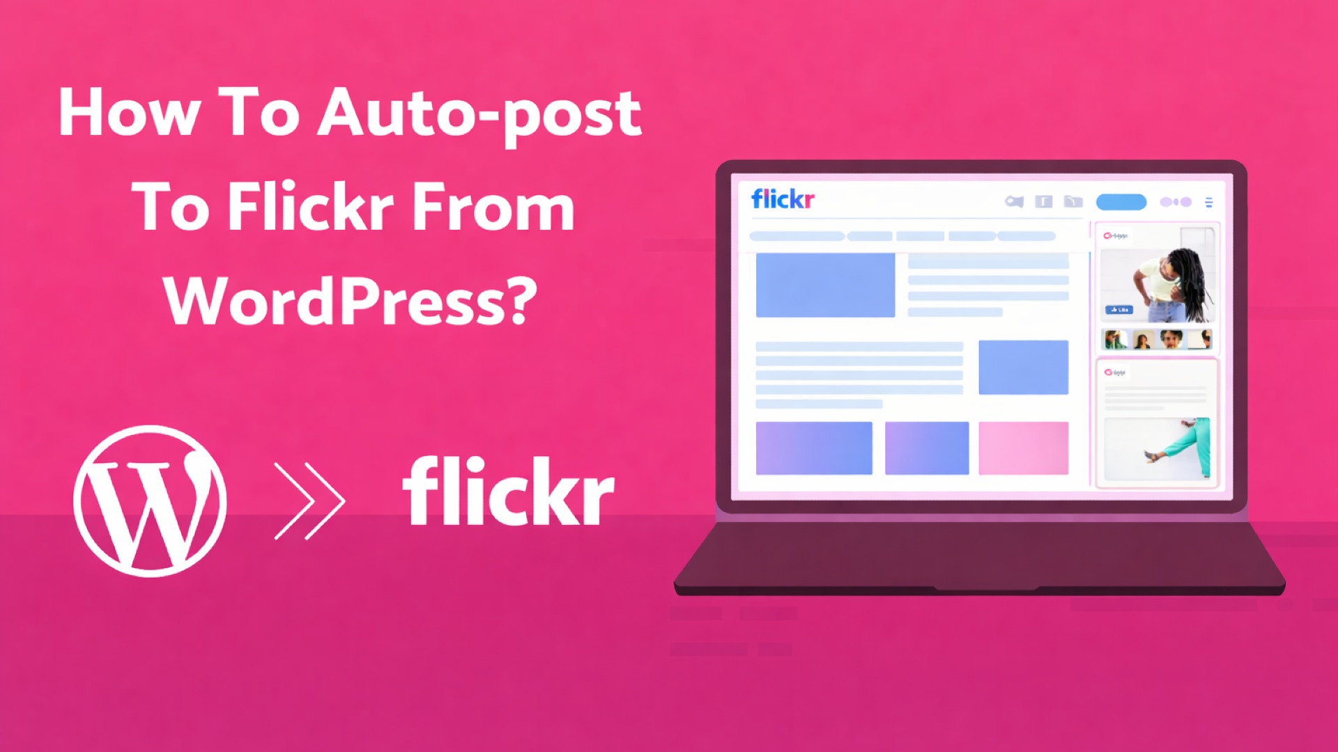 How to Auto-Post to Flickr from WordPress [A Complete Guide]
