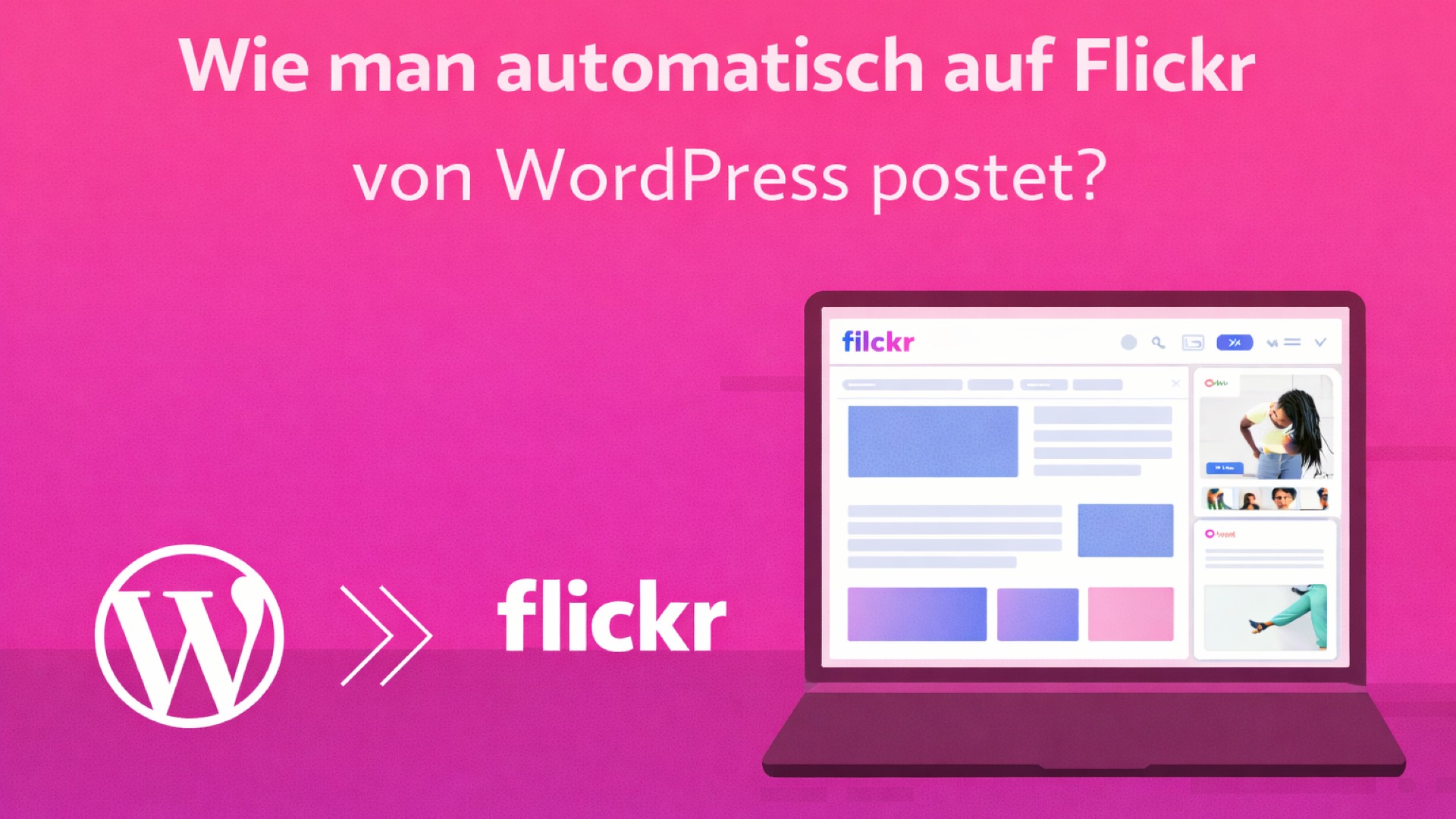 So posten Sie automatisch auf Flickr von WordPress [Eine vollständige Anleitung]