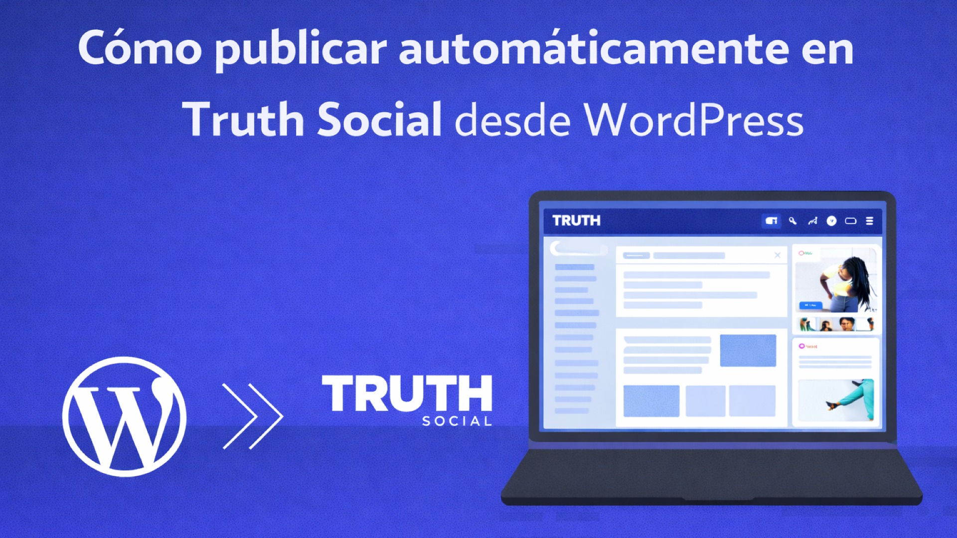 Cómo Publicar Automáticamente en Truth Social desde WordPress [Una Guía Completa]