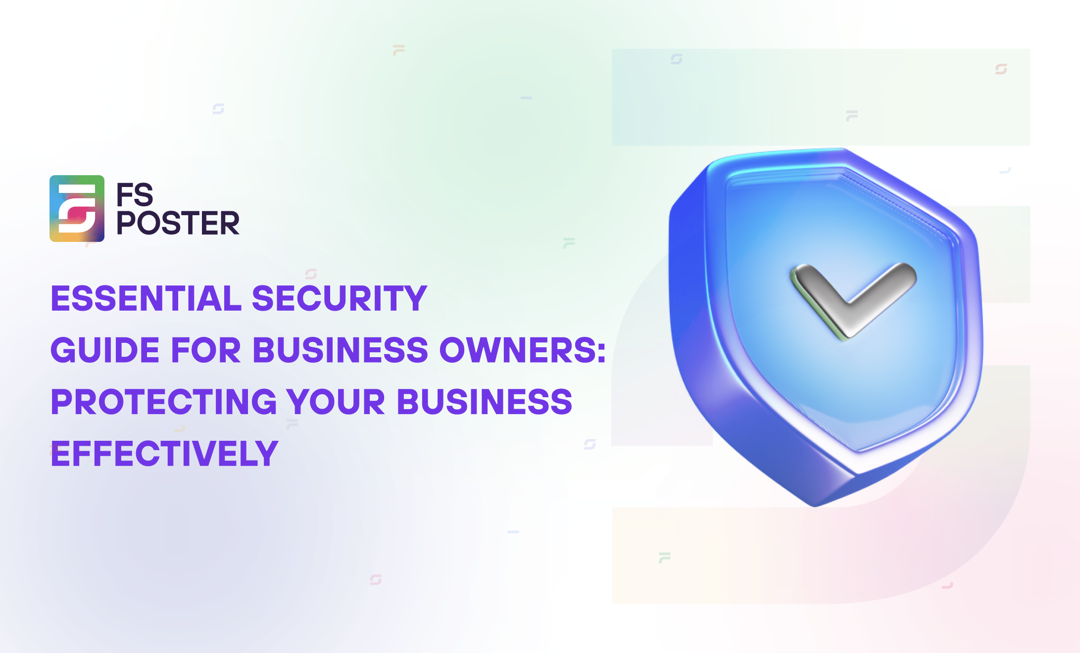 Guía de Seguridad para Propietarios de Negocios: ¿Cómo Proteger su Negocio?