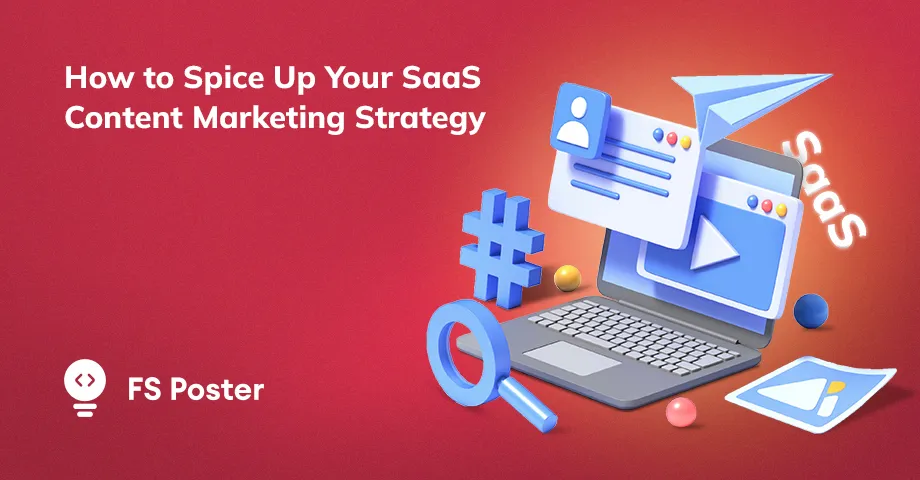 How to Spice Up Your SaaS Content Marketing Strategy?