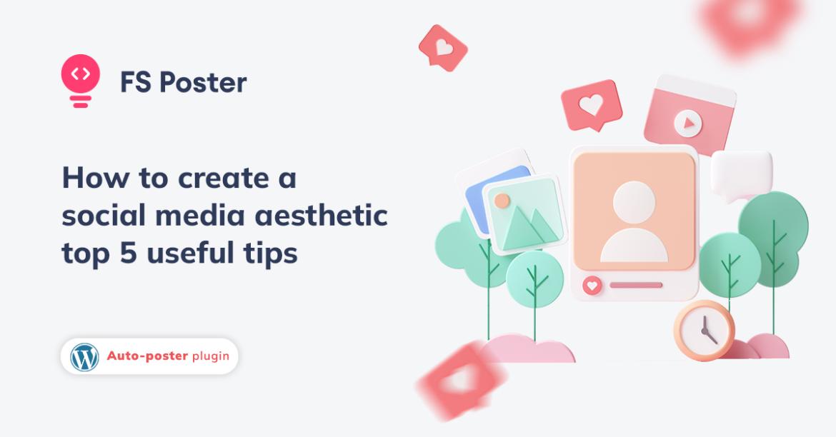 ¿Cómo crear una estética en las redes sociales? | Los 5 mejores consejos útiles