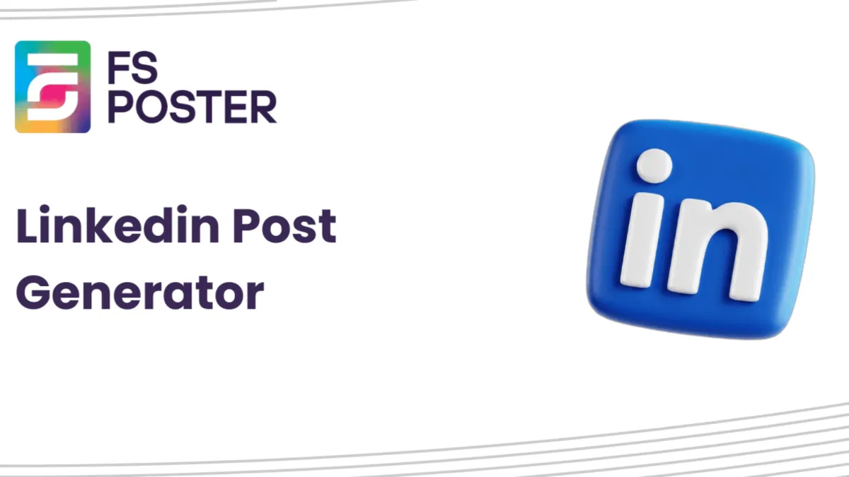 Linkedin Post Generator and Best Practices for Writing Posts