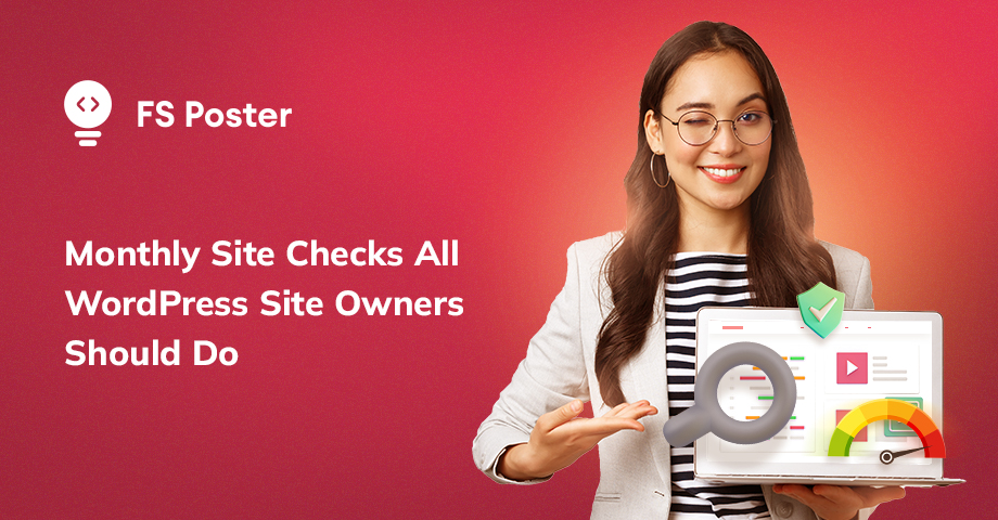 9 verificaciones mensuales del sitio que todos los propietarios de sitios de WordPress deberían hacer