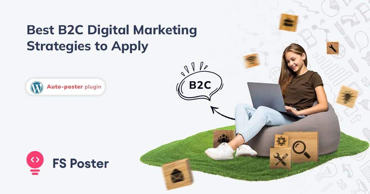 Las mejores estrategias de marketing digital B2C para aplicar en 2025