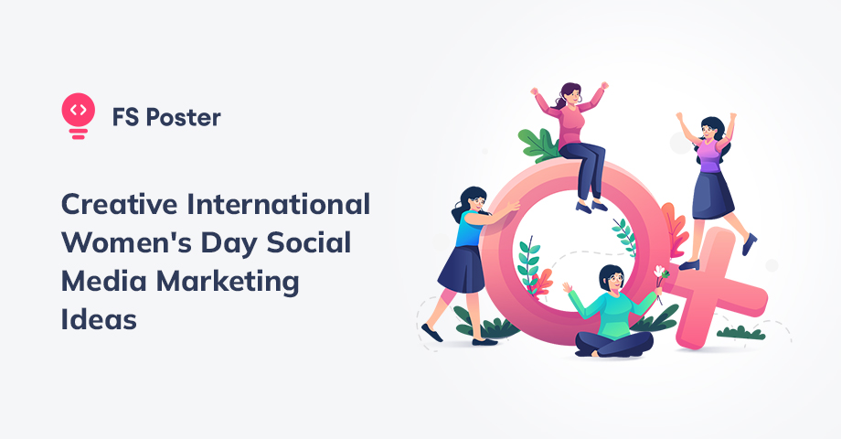 Ideas creativas de marketing en redes sociales para el Día Internacional de la Mujer en 2025