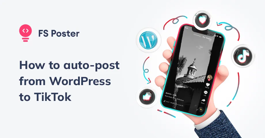 How to Auto-Post to TikTok from WordPress [A Complete Guide]