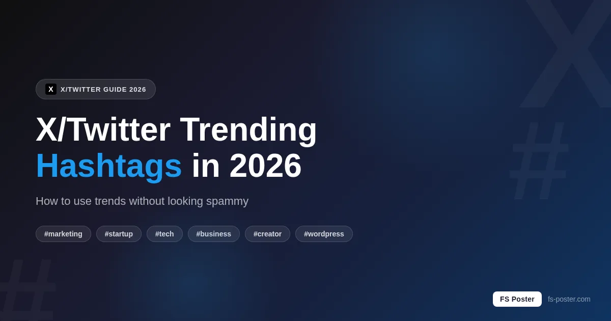 X/Twitter Trending Hashtags in 2026: How to Use Trends Without Looking Spammy