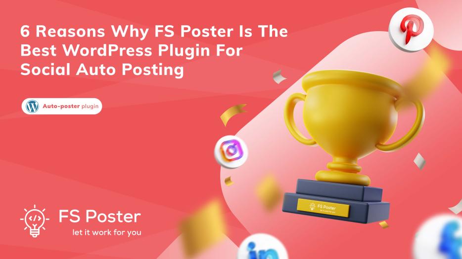 6 razones por las que FS Poster es el mejor plugin de WordPress para auto publicación en redes sociales