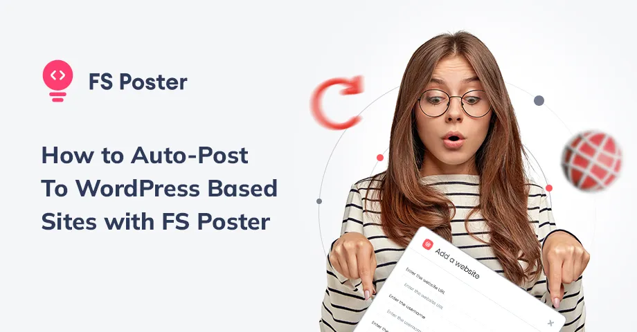 Cómo publicar automáticamente en sitios basados en WordPress con FS Poster [Guía completa]