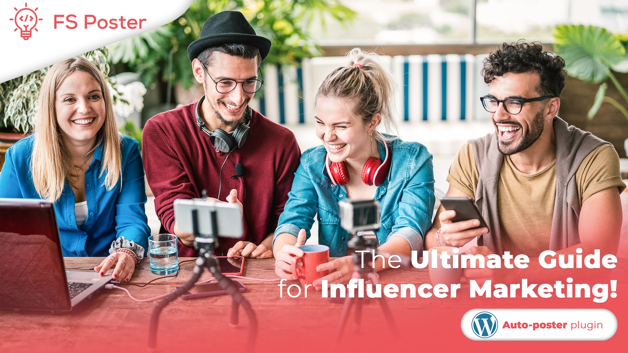 The Ultimate Guide to Influencer Marketing