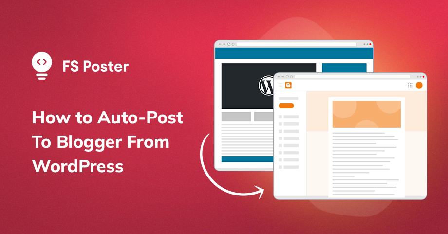 How to Auto-Post To Blogger From WordPress [A Complete Guide]